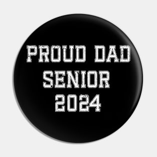 Proud Dad Of A 2024 Senior Graduate Family Graduation Pin