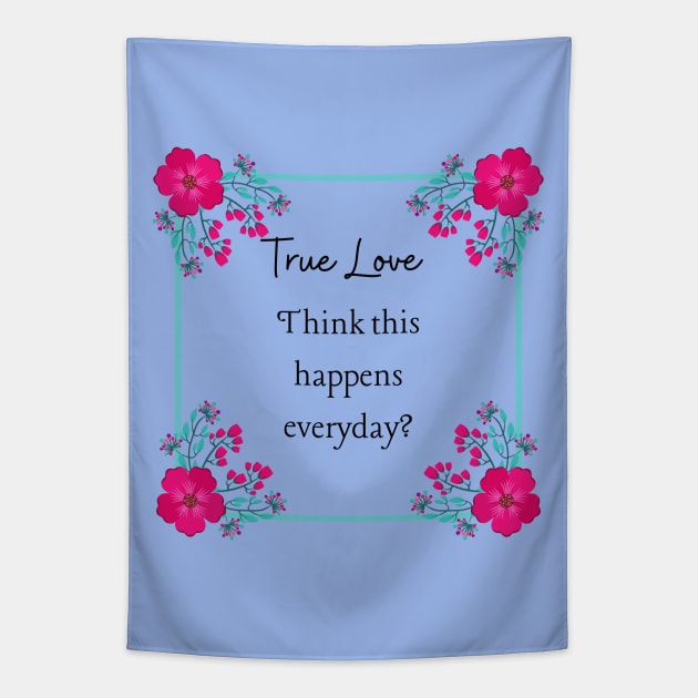 True Love Tapestry by Said with wit