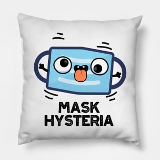 Mask Hysteria Funny Mask Pun Pillow