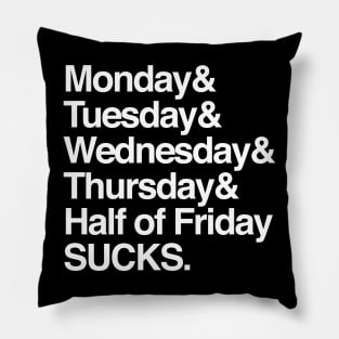 All the days suck 2.0 Pillow