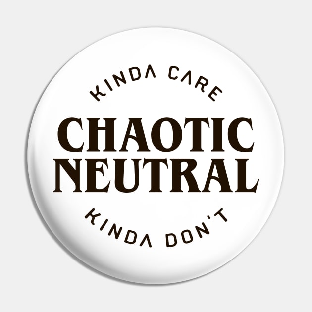 Kinda Care Kinda Don't Chaotic Neutral Alignment Tabletop RPG Addict Pin by pixeptional