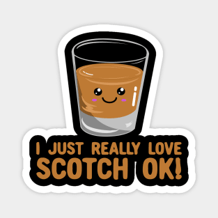 I Just Really Love Scotch Ok! Cute Kawaii Whisky Scotch Magnet