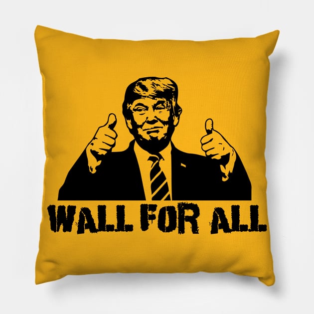 Donald Trump: Wall For All Pillow by Spacamaca