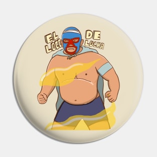 El Lucha De Loco Pin