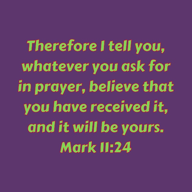 Bible Verse Mark 11:24 by Prayingwarrior