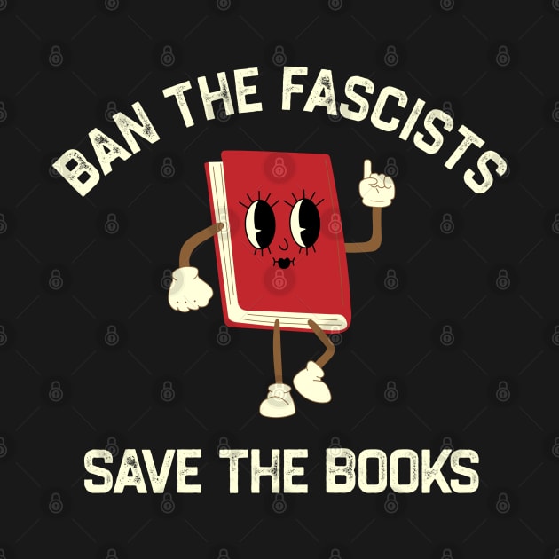 Ban The Fascists Save The Books by kaden.nysti