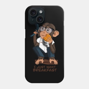 I just want breakfast Phone Case