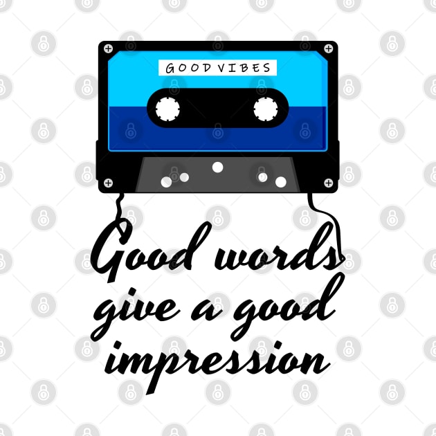 good words give a good impression cassette by Mako Design 