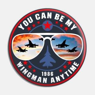 You Can Be My Wingman Anytime Pin