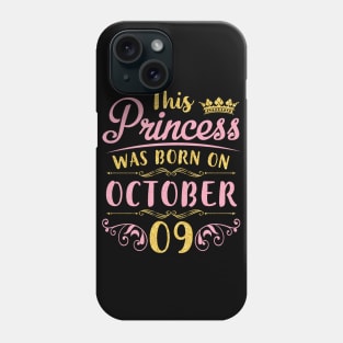 This Princess Was Born On October 09 Happy Birthday To Me You Nana Mom Aunt Sister Daughter Niece Phone Case