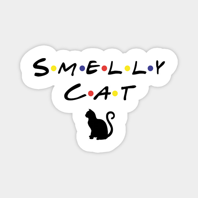 Friends Smelly Cat Cat Magnet Teepublic