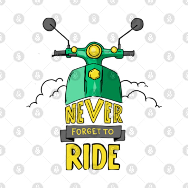 Never forget to ride Vespa by Mako Design 