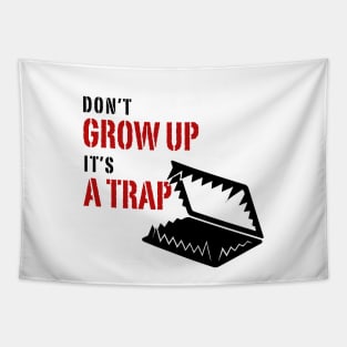 Don't grow up it's a Trap Tapestry