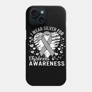 Dyslexia Awareness I Wear Silver Phone Case