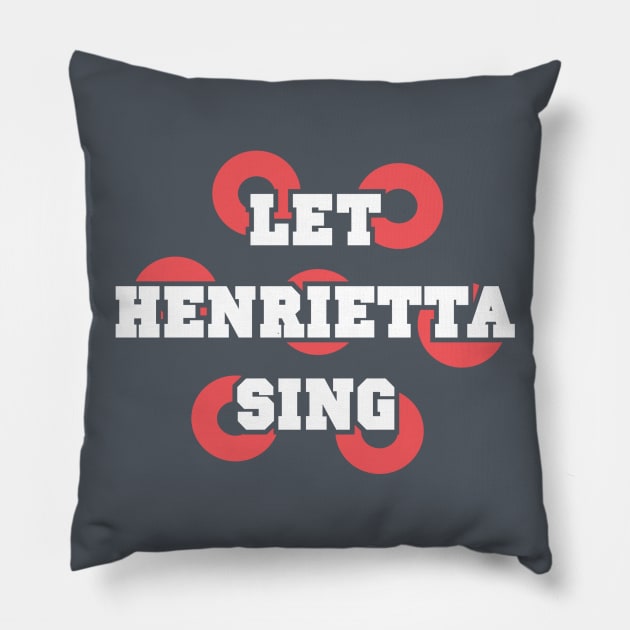 Let Henrietta Sing Pillow by ORabbit