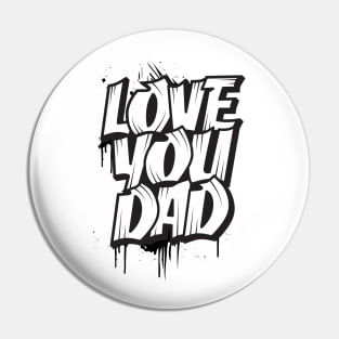 love you dad Pin