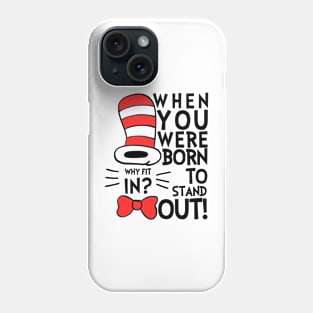 Why Fit In When You Were Born To Stand Out Phone Case