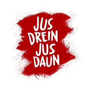 Jus drein jus daun T-Shirt