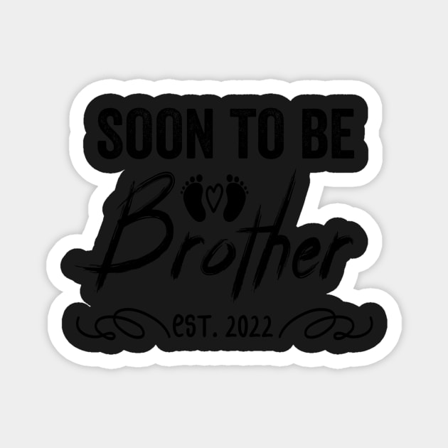 Soon To Be Brother Est 2022 Funny Pregnancy Magnet by shopcherroukia