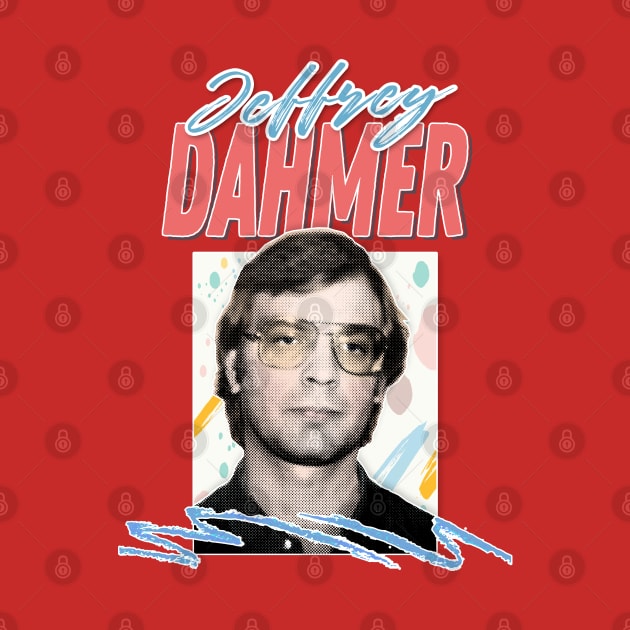 Jeffrey Dahmer / Retro 90s Styled Design by DankFutura