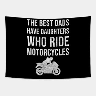 The best dads have daughters who ride motorcycles Tapestry