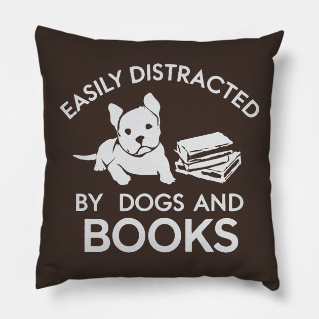 Easily Distracted By Dogs and Books Pillow by Chrislkf