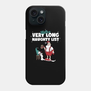 Funny Christmas, that's a very long naughty list Phone Case