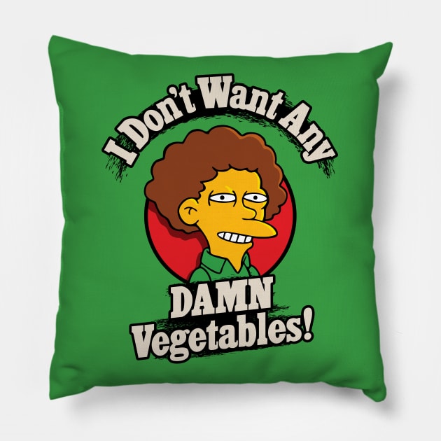 I Don't Want Any Damn Vegetables! Pillow by Rock Bottom