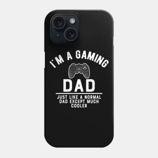 Gaming Dad - Like normal dad except much cooler Phone Case