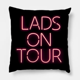 Lads on Tour in Glowing Pink Neon Text Pillow