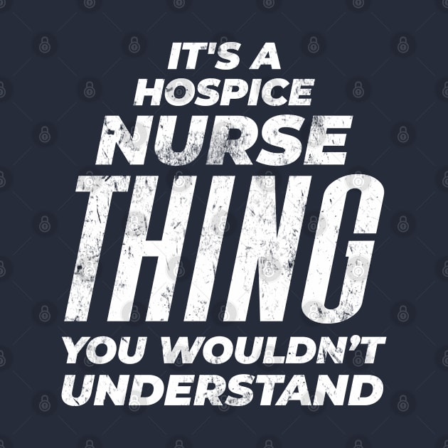 Hospice Nurse - Distressed Design by best-vibes-only