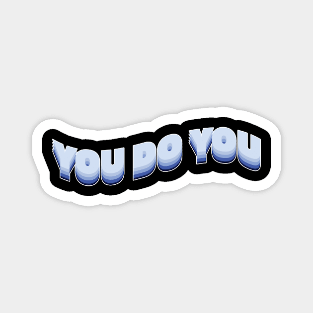 You do you! Magnet by Julia Newman Studio