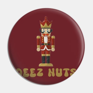 Deez Nuts Nutcracker Pin