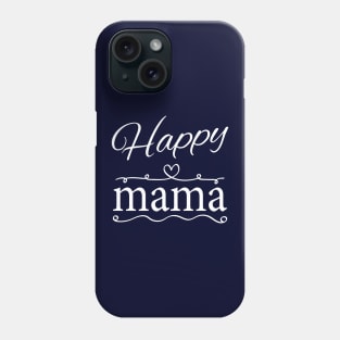 HAPPY MAMA Phone Case