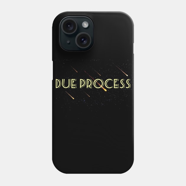 Due Process Phone Case by ericamhf86