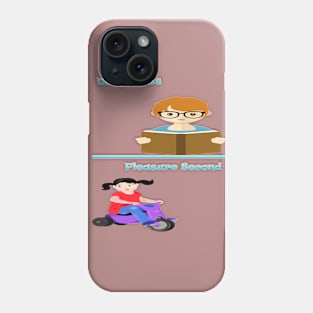 Duty First Pleasure Second Phone Case