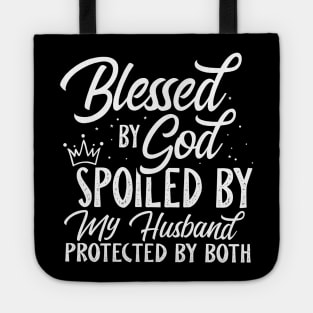 Blessed By God Spoiled By My Husband Protected By Both Tote