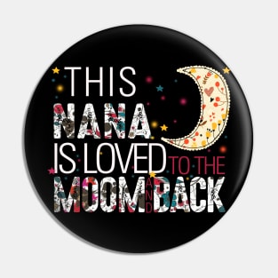 This nana is loved to the moom and back Pin