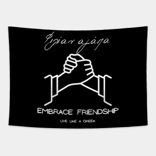 Embrace friendship and live like a Greek ,apparel hoodie sticker coffee mug gift for everyone Tapestry