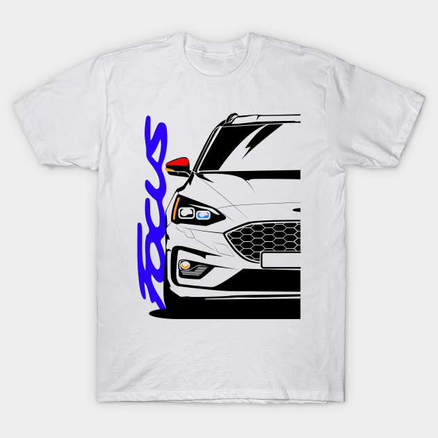 Ford Focus My Ford Focus T Shirt Teepublic