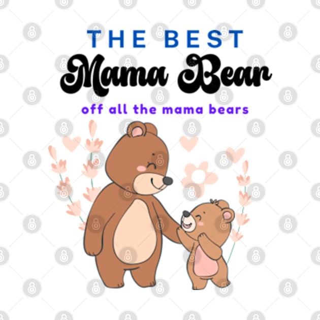 The Best Mama Bear off all the mama bears  Funny Happy Mothers Day 2024 Mommy Shirt Gift from Son Birthday Women by graphicaesthetic ✅