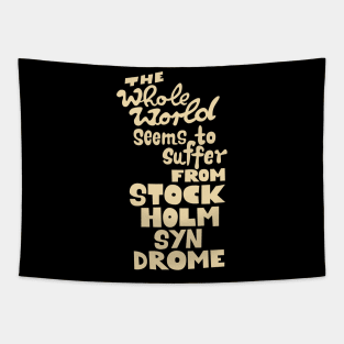 The whole world seems to suffer from Stockholm Syndrome - Typograph illustration for critical people. Tapestry