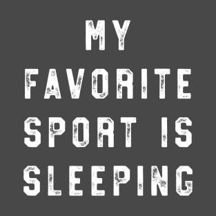 Favorite Sport Sleeping T-Shirt
