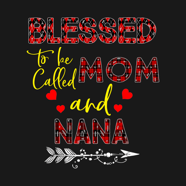 Blessed To be called Mom and nana by Barnard