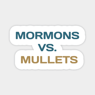 mormons vs mullets Magnet