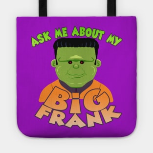 Ask Me About My Big Frank Tote