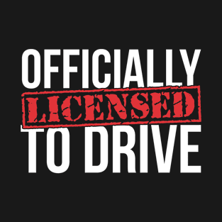 oficially licensed to drive Passing Driving License gift passed driving test | driver's license T-Shirt