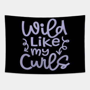 Wild Like My Curls Hairstylist Curly Hair Cute Funny Tapestry