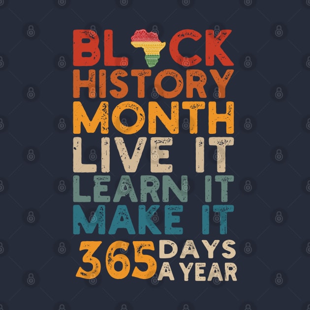 Black History Month 2022 Live It Learn It Make It 365 Days a Year by Gaming champion
