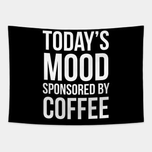 Today's Mood Sponsored By Coffee Tapestry